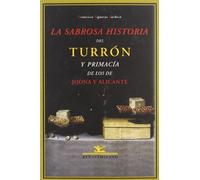 La sabrosa historia del turrón y primacía de los de Jijona y Alicante