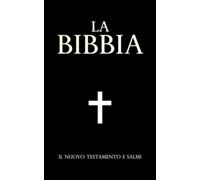 la SACRA BIBLIA :.Il Nuovo Testamento e Salmi - Parole di DIO caratteri grandi italiano: Nuovo Testamento I Salmi. Dalla Bibbia di Gerusalemme . nuova traduzione