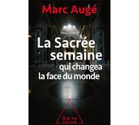 La sacrée semaine: qui changea la face du monde