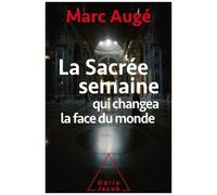 La Sacrée Semaine Qui Changea La Face Du Monde