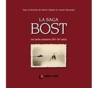 La saga Bost Laurent GERBEREAU (Auteur), Patrick Cabanel (Auteur)