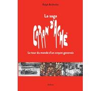 La saga Caran d'Ache: Le tour du monde dun crayon genevois