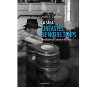 La saga "cinéastes, de notre temps": Une histoire du cinéma en 100 films
