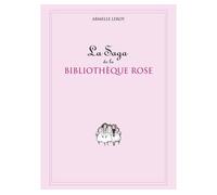 La Saga De La Bibliothèque Rose