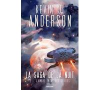 La Saga de la nuit, T1 : L'Ombre entre les étoiles - Kevin J. Anderson - Bragelonne - broché - Roman