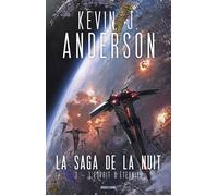 La Saga de la nuit, T3 : L'Esprit d'éternité - Kevin J. Anderson - Bragelonne - broché - Roman