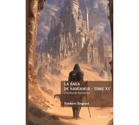 La Saga de Namïamur - tome 15 - Frédéric Singlard - Edilivre-Aparis - broché - Roman