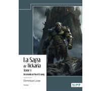 La Saga de Tickaria - Tome 1 Un monde en feu et à sang - Dominique Lucas - Nombre 7 - relié - Roman
