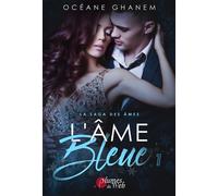 La saga des âmes - Tome 01 L'âme bleue - Océane Ghanem - Plumes Du Web - broché - Roman