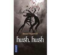 La saga des anges déchus, tome 1 : Hush, hush