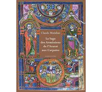 La saga des Arméniens: De l'Ararat aux Carpates