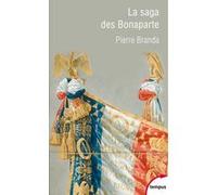 La saga des Bonaparte Pierre Branda (Auteur)
