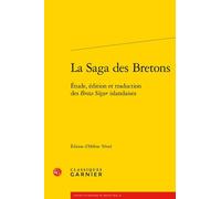 La Saga Des Bretons - Etude, Édition Et Traduction Des Breta Sögur Islandaises