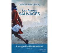 Les heures sauvages Carole Declercq (Auteur)