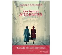Les heures ardentes – La saga des désobéissantes (tome 4) – Groupe Eyrolles