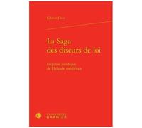 La Saga Des Diseurs De Loi - Esquisse Juridique De L'islande Médiévale