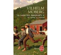 La Saga des émigrants, tome 5 : Au terme du voyage de Moberg, Vilhelm (2004) Poche