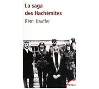Rémi Kauffer – La saga des Hachémites – La tragédie du Moyen-Orient (1909-1999) – Poche – Perrin