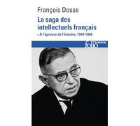La saga des intellectuels français François Dosse (Auteur)