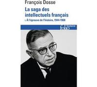 La saga des intellectuels français François Dosse (Auteur)