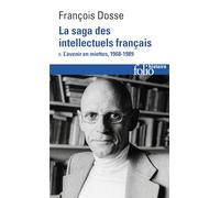 La saga des intellectuels français L'avenir en miettes, 1968-1989 - François Dosse - Gallimard - Poche - Essai