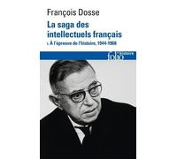 La saga des intellectuels français François Dosse (Auteur)