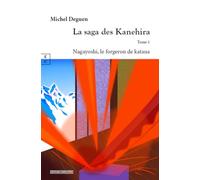 La saga des Kanehira Tome 1 : Nagayoshi, le forgeron de katana