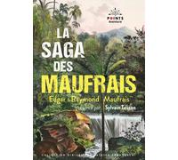 La Saga des Maufrais Aventures en Guyane, A la recherche de mon fils et Aventures au Mato Grosso - Edgar Maufrais - Points - Poche - Récit