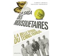 La Saga des mousquetaires – La Belle époque du tennis français – Éditions Calmann-Lévy