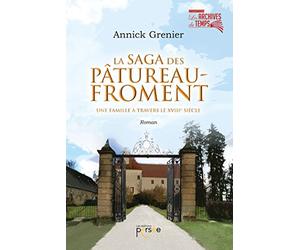 La saga des Pâtureau-Froment - Une famille à travers le XVIIIe siècle