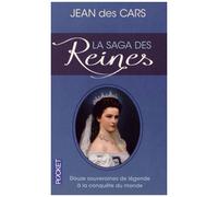 La Saga Des Reines - Douze Souveraines De Légende À La Conquête Du Monde