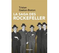La Saga des Rockefeller - Tristan Gaston-Breton - Tallandier - broché - Biographie