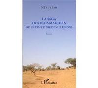 Bah N'diaye – La Saga des rois maudits – Ou le cimetière des illusions – L'Harmattan – Broché