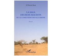 Bah N'diaye – La Saga des rois maudits – Ou le cimetière des illusions – L'Harmattan – Broché