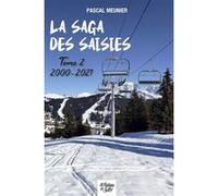 La saga des Saisies: Tome 2, Une station au XXIe siècle