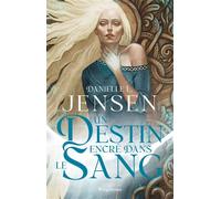 La Saga des sans-destin, T1 : Un destin encré dans le sang - Danielle L. Jensen - Bragelonne - broché - Roman