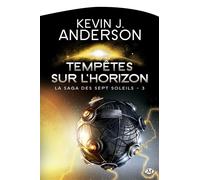 La Saga des Sept Soleils, T3 : Tempêtes sur l'horizon - Kevin J. Anderson - Milady - Poche - Roman