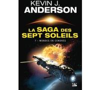 La Saga des Sept Soleils, T7 : Mondes en cendres Kevin J. Anderson (Illustration), Claude Mamier (Traduction), Sarry Long (Conception couverture ou illustration)
