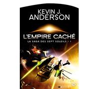 Kevin J. Anderson – La Saga des sept Soleils, Tome 1 : L'Empire caché – Roman, Poche