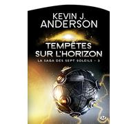 La Saga des Sept Soleils, T3 : Tempêtes sur l'horizon - Kevin J. Anderson - Milady - Poche - Roman