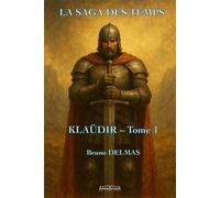 La saga des temps Tome 1 - klaudir 2025 - Bruno Delmas - Jkdc Eds - broché - Contes / Légendes