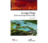 La saga d'Inga L'histoire des barrages du fleuve Congo - François Misser - L'harmattan - broché - Revue