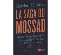 La Saga Du Mossad - Histoire Secrète Du Mossad : Les Nouveaux Défis