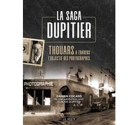 La Saga DUPITIER - Thouars à travers l'objectif des photographes