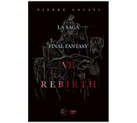 La Saga Final Fantasy Vii Rebirth