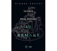 La saga Final Fantasy VII Remake