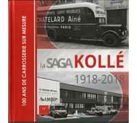 LA SAGA KOLLE 1918-2018 100 ans de carosserie sur mesure 100 ans de carrosserie sur mesure - De Champchesnel - Historien Conseil Les Editions - relié - Beau livre