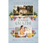 La saga polonaise Szlacheckie gniazdo CzńôŇõńá 1