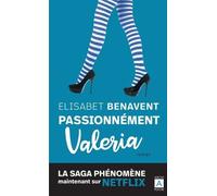 La Saga Valeria - Tome 4 - Passionnément Valeria