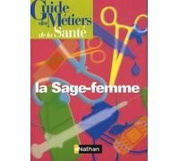 Guide des métiers de la santé : La Sage-Femme